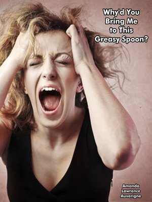 cover image of Why'd You Bring Me to this Greasy Spoon?